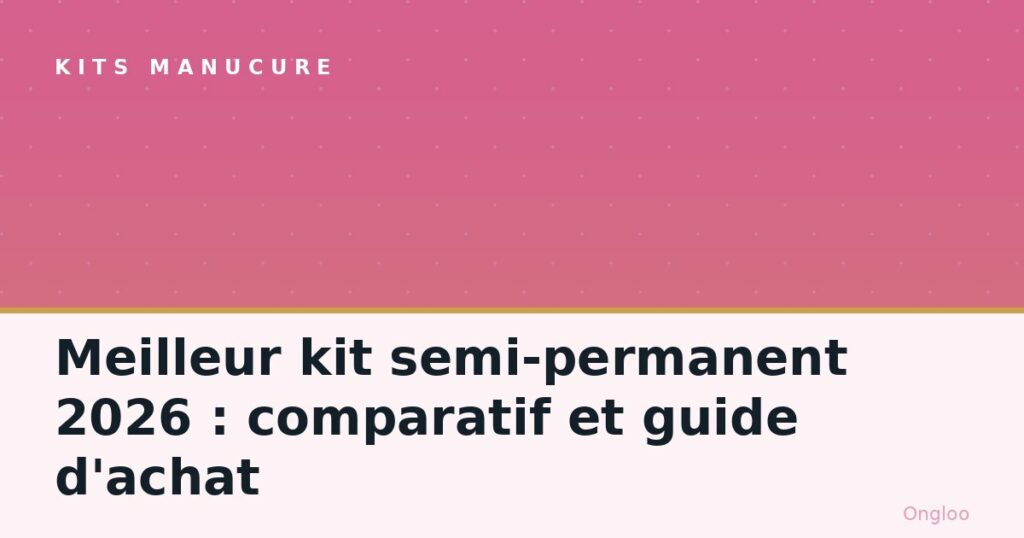 Kit semi-permanent